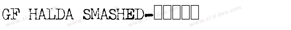 GF HALDA SMASHED字体转换
